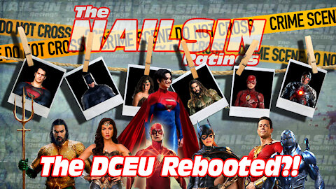 The Nailsin Ratings: The DCEU Rebooted?!