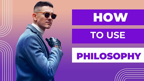 HOW TO USE OHILOSOPHY TO IMPROVE YOUR LIFE