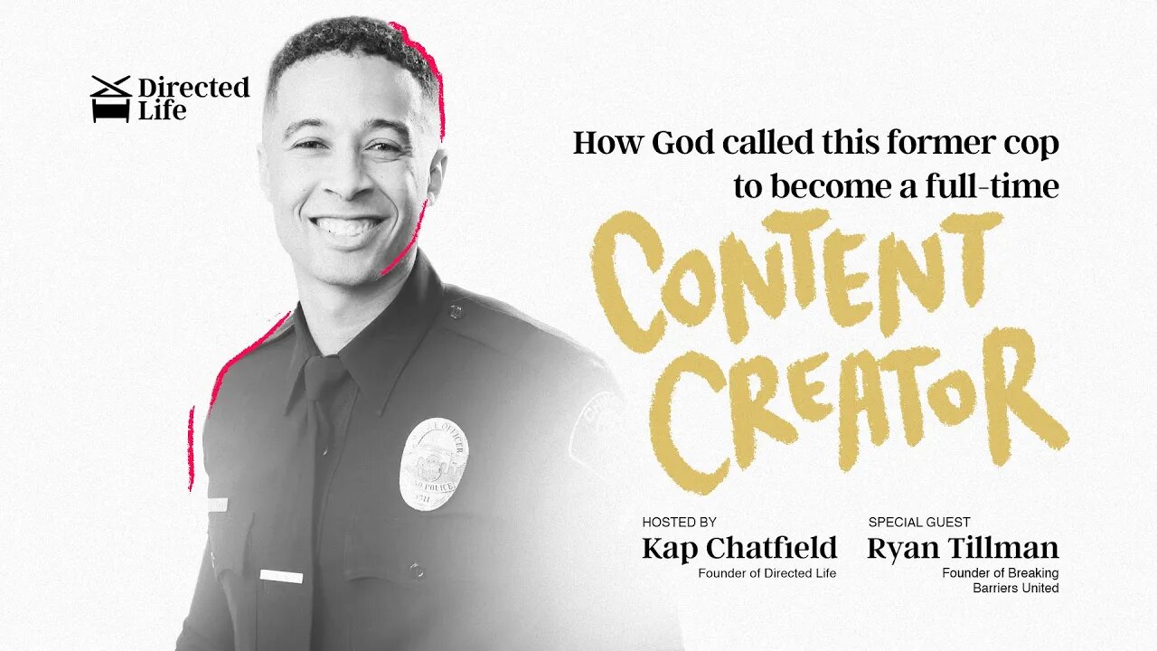 How God called this former cop to become a full-time content creator - with Ryan Tillman