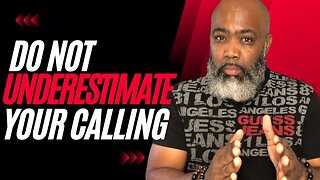 Don’t Underestimate Your Calling