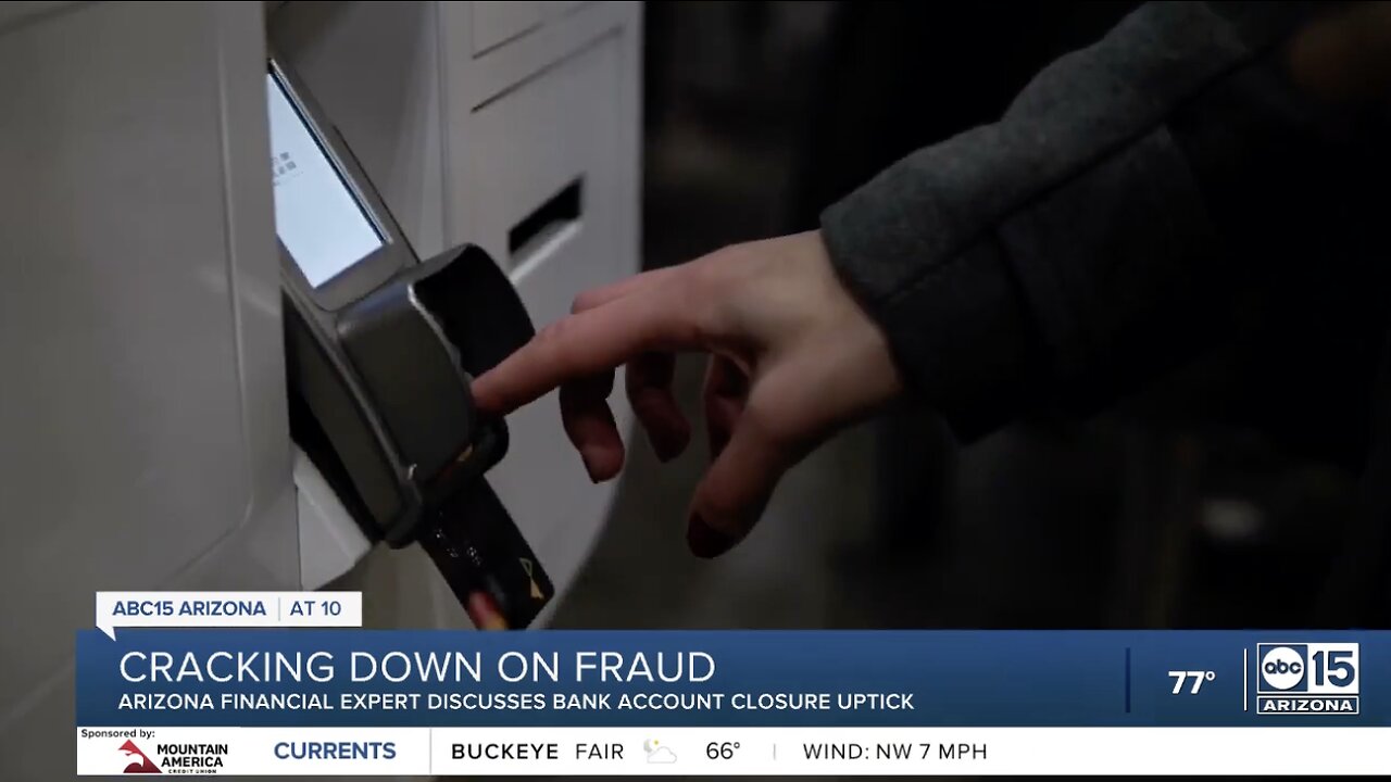 Banks closing customer accounts; cracking on fraud