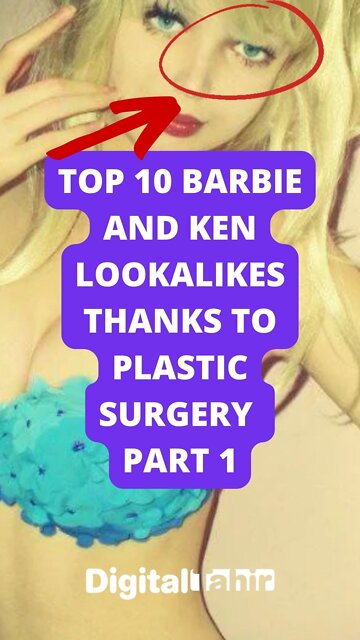 Top 10 Barbie and Ken Lookalikes thanks to Plastic Surgery Part 1