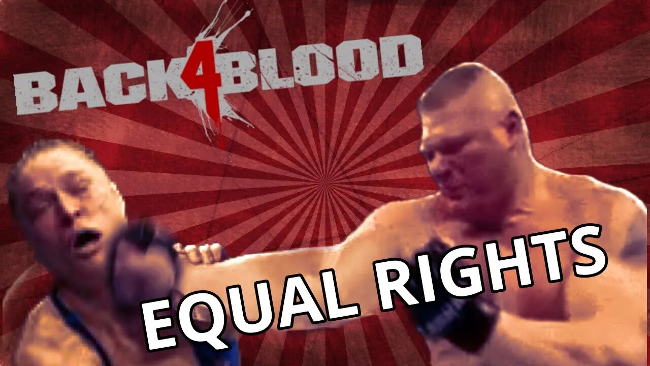 BACK 4 BLOOD - EQUAL RIGHTS