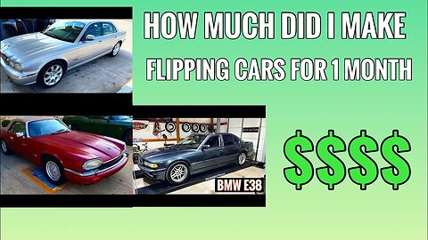 How Much I Made In 1 Month Flipping Cars.