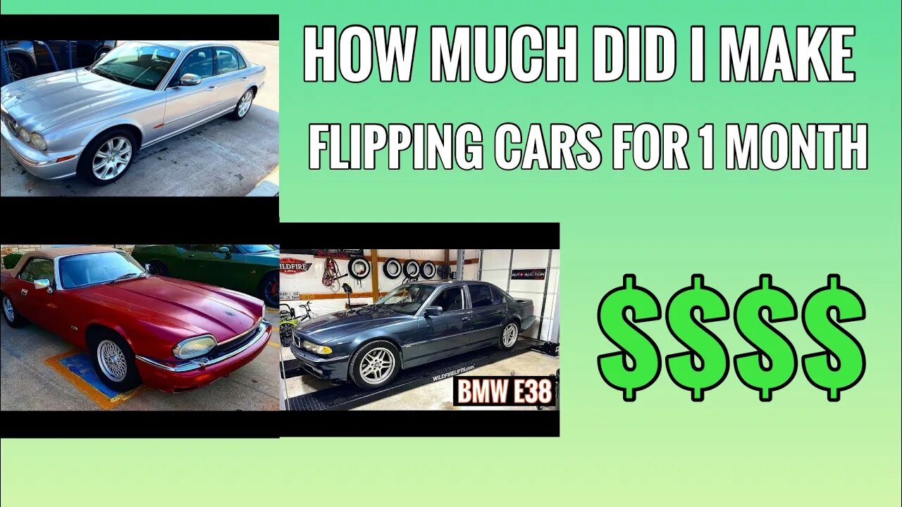 How Much I Made In 1 Month Flipping Cars.