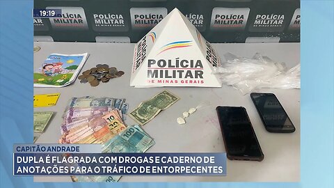 Capitão Andrade: Dupla é Flagrada com Drogas e Caderno de Anotações para o Tráfico de Entorpecentes.