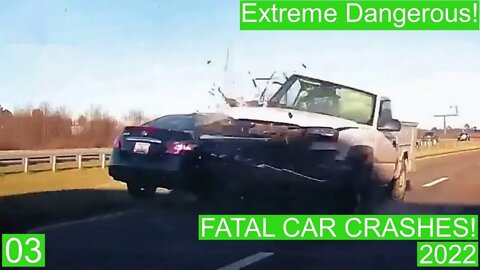 Extreme Dangerous! Fatal car crashes 03- 2022
