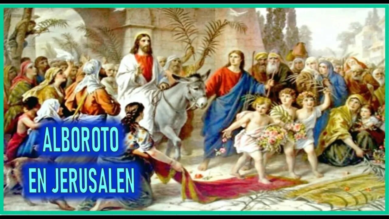 ALBOROTO EN JERUSALEN- CAPITULO 236 - VIDA DE JESUS Y MARIA POR ANA CATALINA EMMERICK