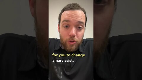 Changing a Narcissist: How To Work on yourself for Growth and Healing