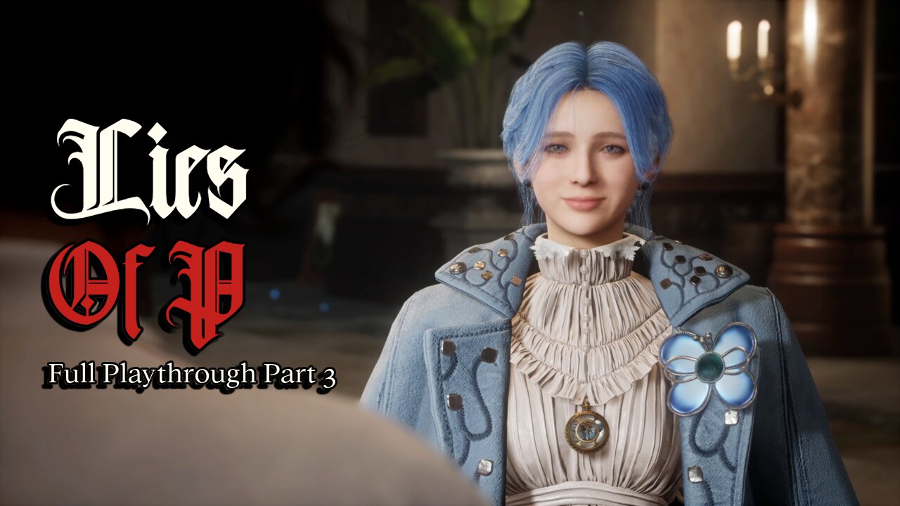Lies of P Full Playthrough Part 3