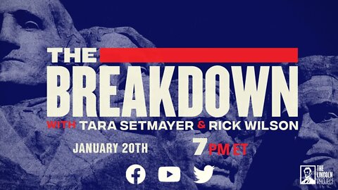 LPTV: The Breakdown - January 21, 2022 | Hosts: Tara Setmayer, Rick Wilson