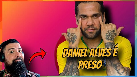 DANIEL ALVES É PRESO NA ESPANHA POR SUSPEITA DE ABUS0 S3XU4L