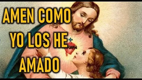 AMEN COMO YO LOS HE AMADO - JESUCRISTO REY A DANEL DE MARÍA