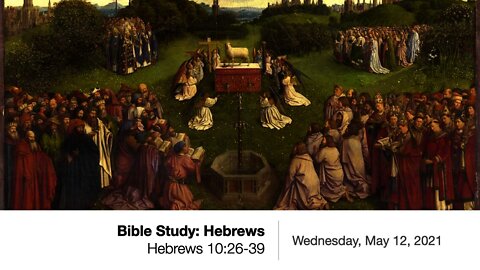 Bible Study: Hebrews -- Chapter 10:26-39