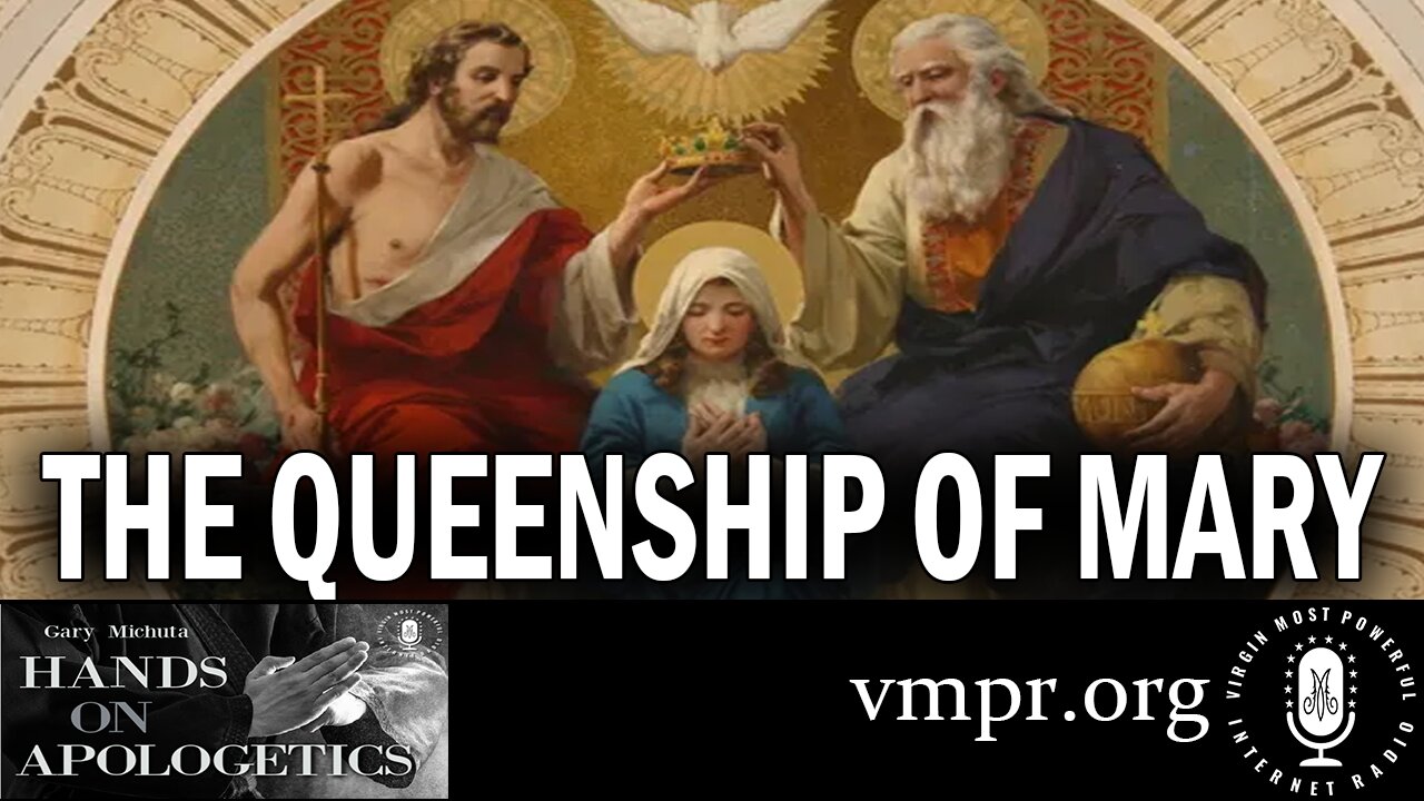 25 Aug 23, Hands on Apologetics: The Queenship of Mary