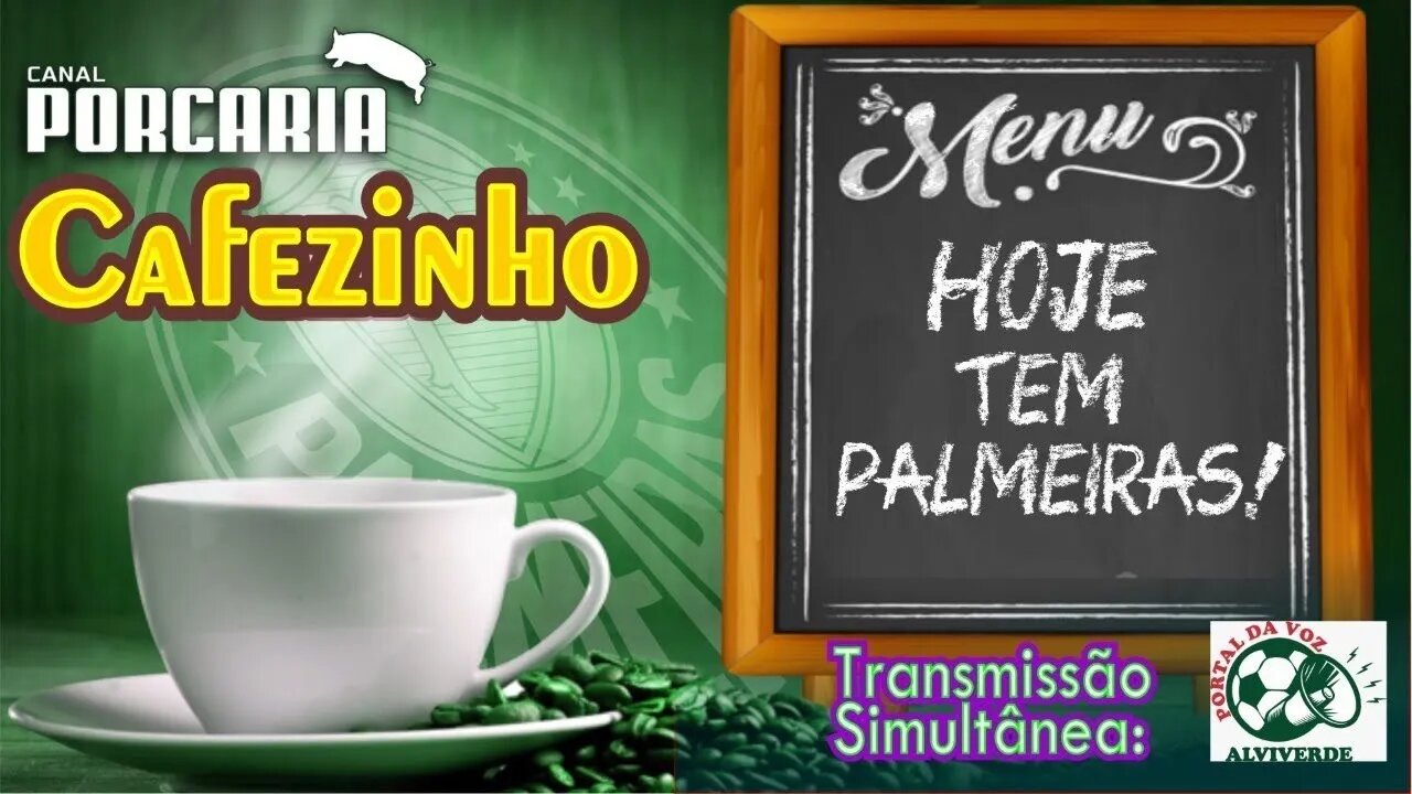 🔴#AOVIVO☕CAFEZINHO☕HOJE TEM PALMEIRAS 🐷