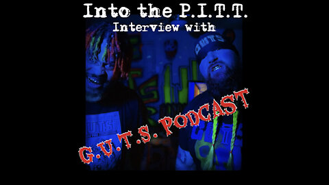Into the P.I.T.T.-G.U.T.S. Podcast Interview