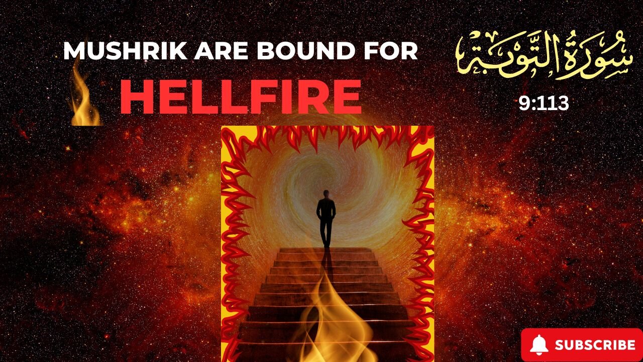 Shocking Revelation: Mushrik Are Bound for Hellfire || At-Tawbah 9:113