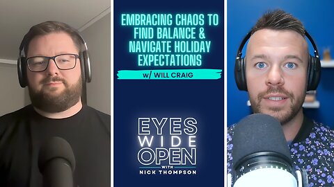 Embracing Chaos to Find Balance and Navigate Holiday Expectations w/ Will Craig