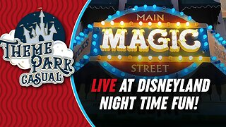 LIVE at Disneyland | Night Time Fun!