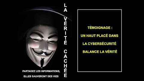 Témoignage d’un haut placé dans la cybersécurité balance la vérité