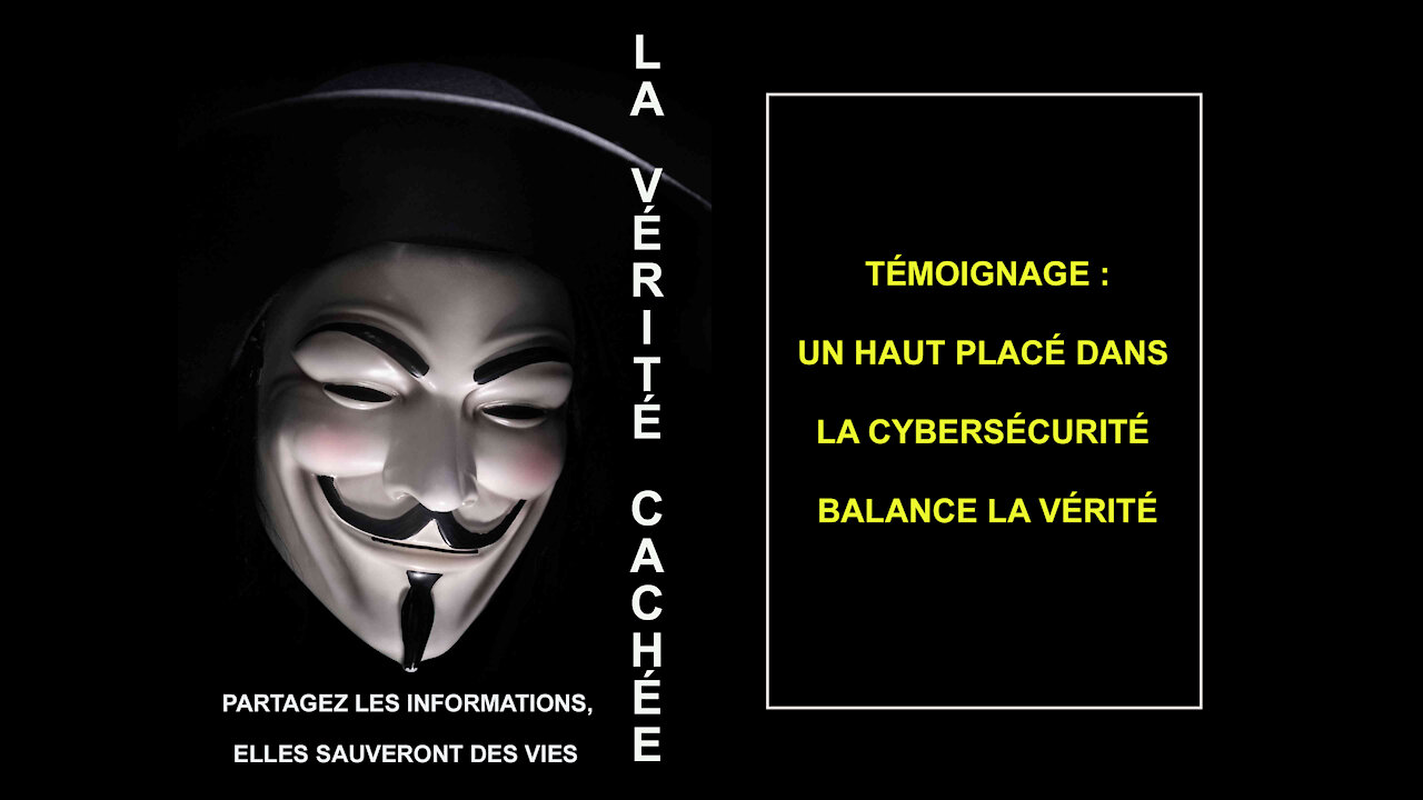 Témoignage d’un haut placé dans la cybersécurité balance la vérité