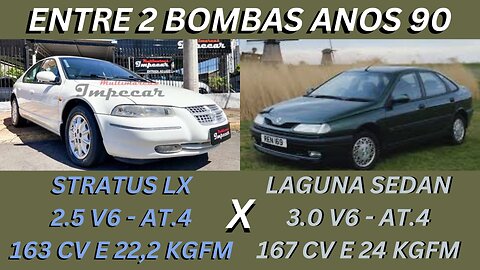 ENTRE 2 CARROS - CHRYSLER STRATUS X RENAULT LAGUNA - POTÊNCIA, LUXO E CONFORTO EM 90, MAS É BOMBA.