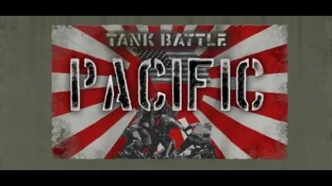 Tank Battle Pacific: Red Bear Campaign Featuring Campbell The Toast [Mutanchiang]