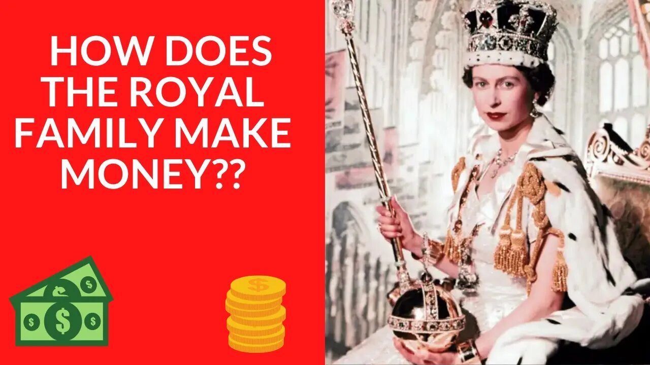 How the Royal Family Makes Money