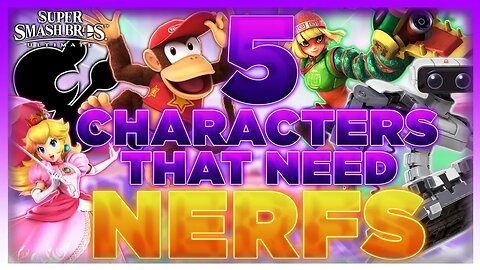 5 Characters That Need Nerfs in Super Smash Bros. Ultimate