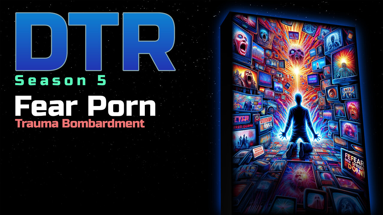 DTR Ep 479: Fear Porn