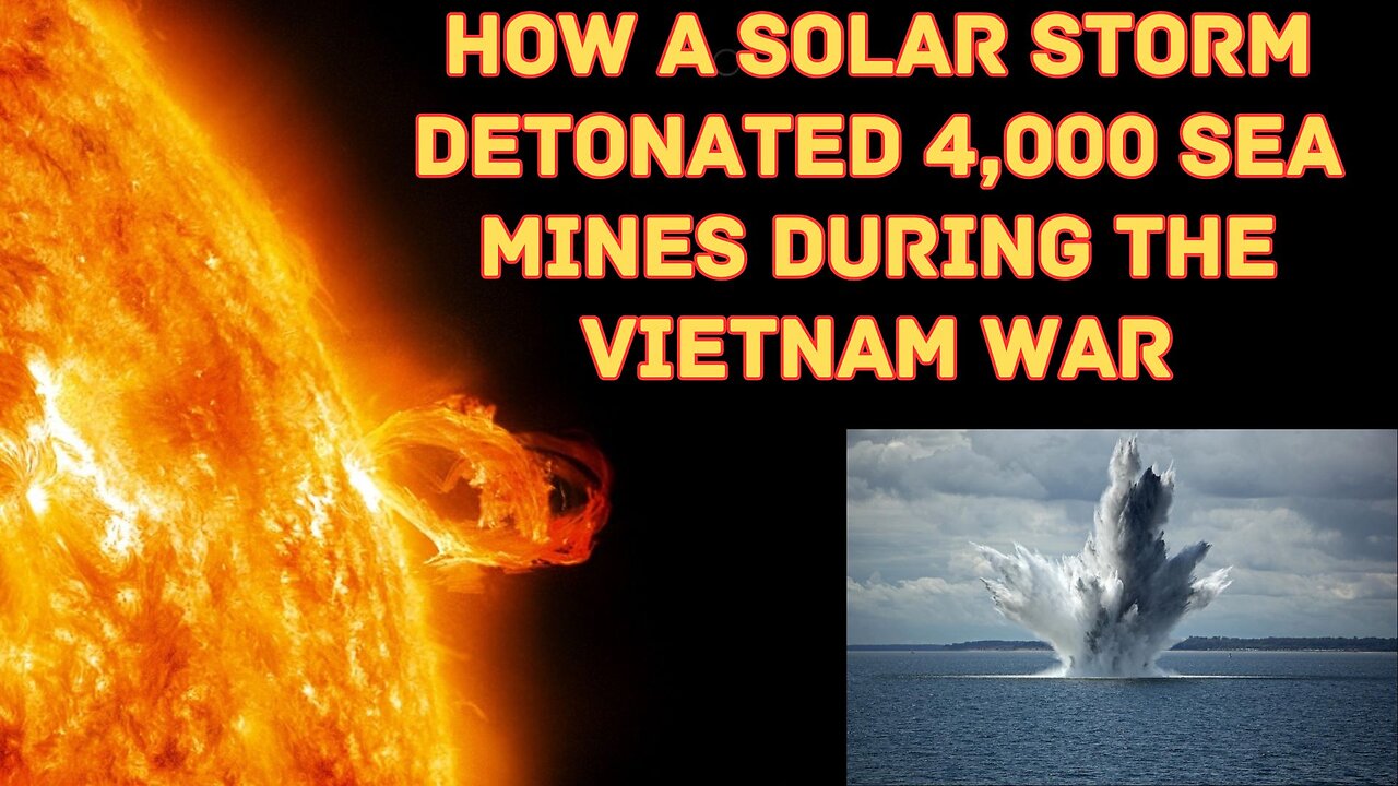 How a Solar Storm Detonated 4,000 Sea Mines During the Vietnam War