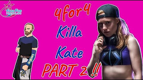 Killa Kate gets the first ever 4for4 Part 2 with Matt