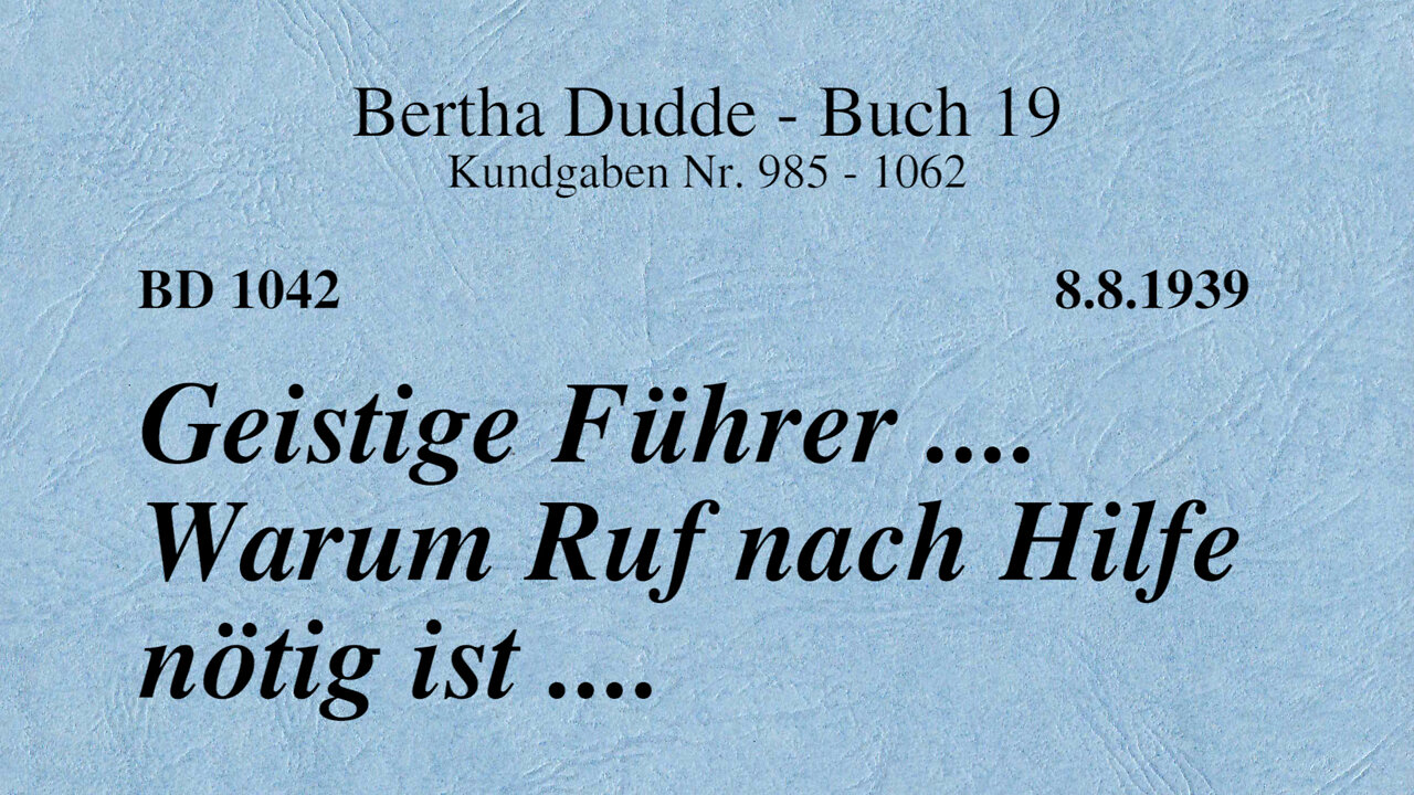 BD 1042 - GEISTIGE FÜHRER .... WARUM RUF NACH HILFE NÖTIG IST ....