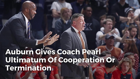 Auburn Gives Coach Pearl Ultimatum Of Cooperation Or Termination