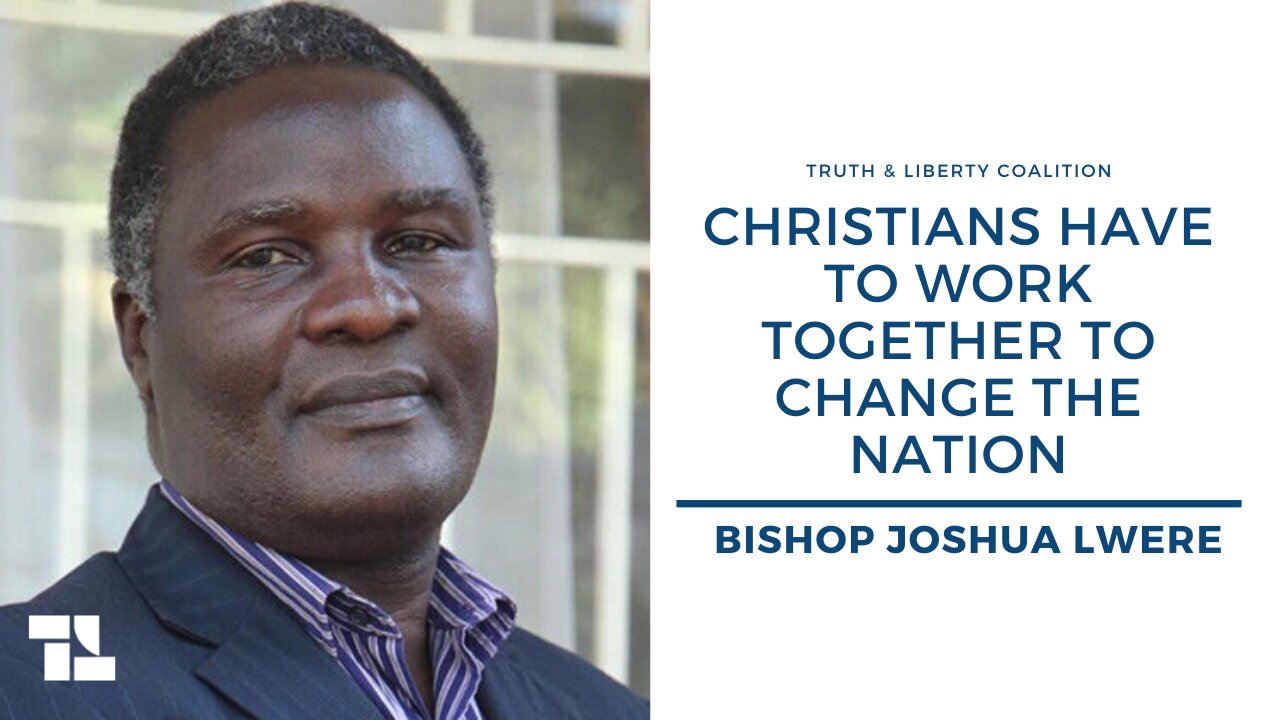 Bishop Joshua Lwere: Christians Have to Work Together to Change the Nation