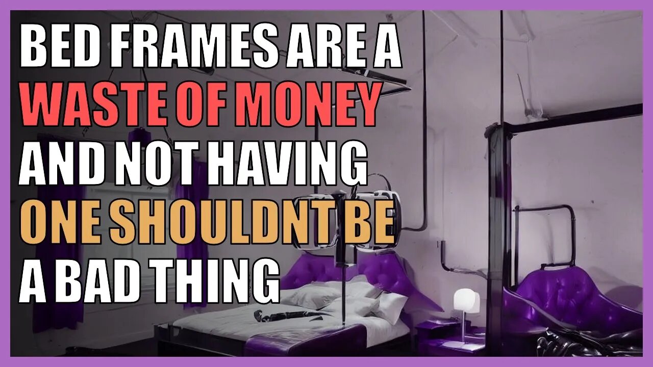 Bed frames are a waste of money and not having one shouldn’t be a bad thing