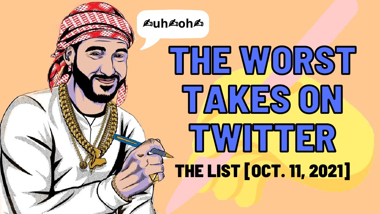 The Worst Tweets of the Week [Oct. 11, 2021]