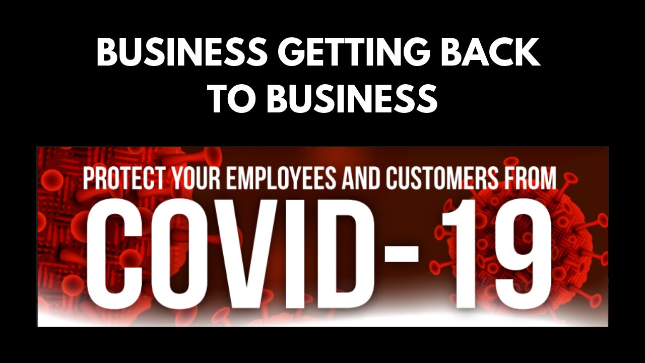 Business getting back to business. Tips for reopening your business post Covid-19.