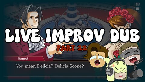 The Ace Attorney Investigations Collection LIVE IMPROV DUB (Part 12)