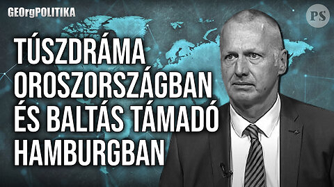 Túszdráma Oroszországban és baltás támadó Hamburgban | GEOrgPOLITIKA