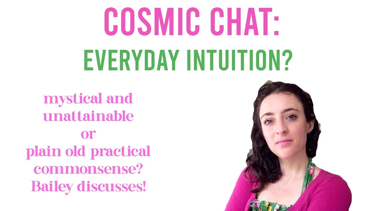 Cosmic Chat: Intuition