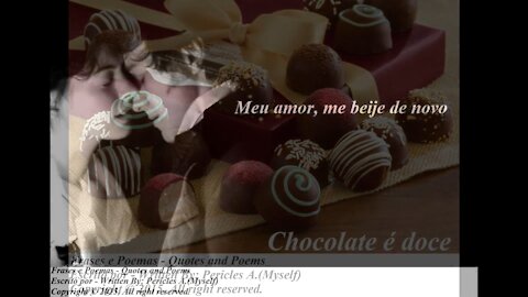 Pizza é salgada, chocolate é doce: Meu amor me beije [Poesia] [Frases e Poemas]