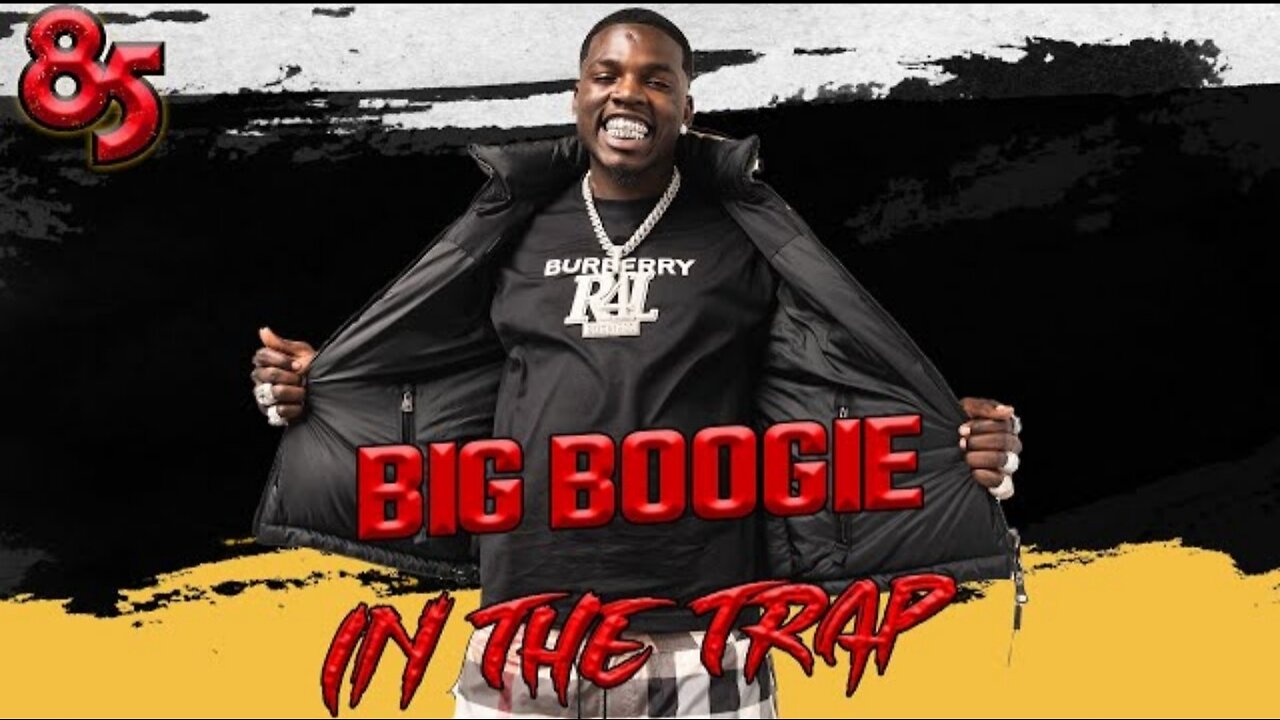 BIG BOOGIE IN THE TRAP|| 85 SOUTH SHOW PODCAST||