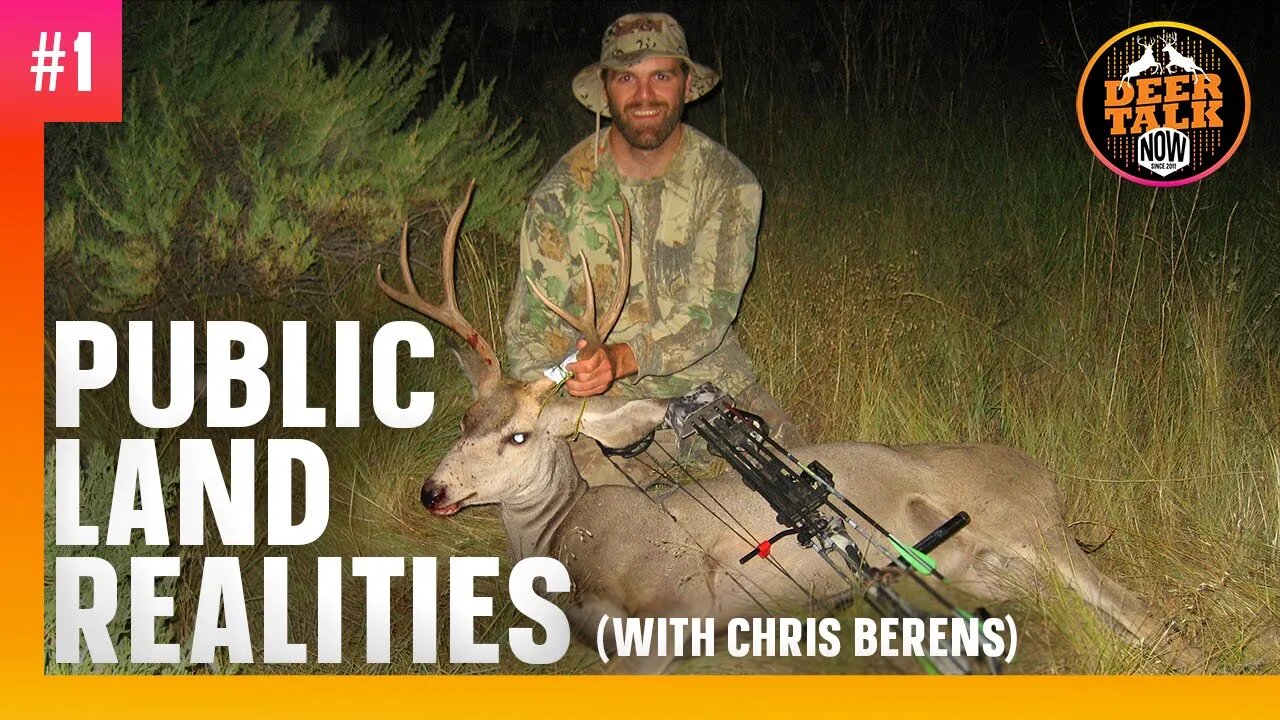 #1: PUBLIC LAND HUNTING with Chris Berens | Deer Talk Now Podcast