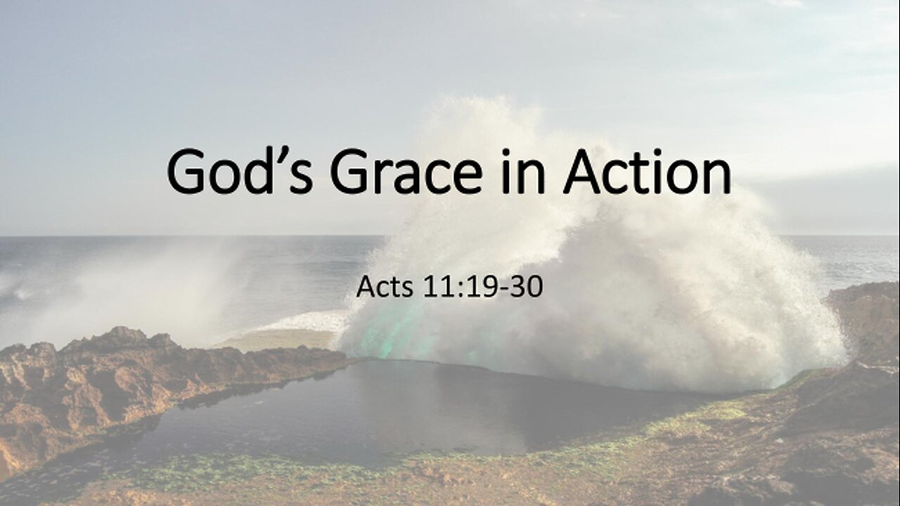 Acts 11:19-30 (Teaching Only), "God's Grace in Action"