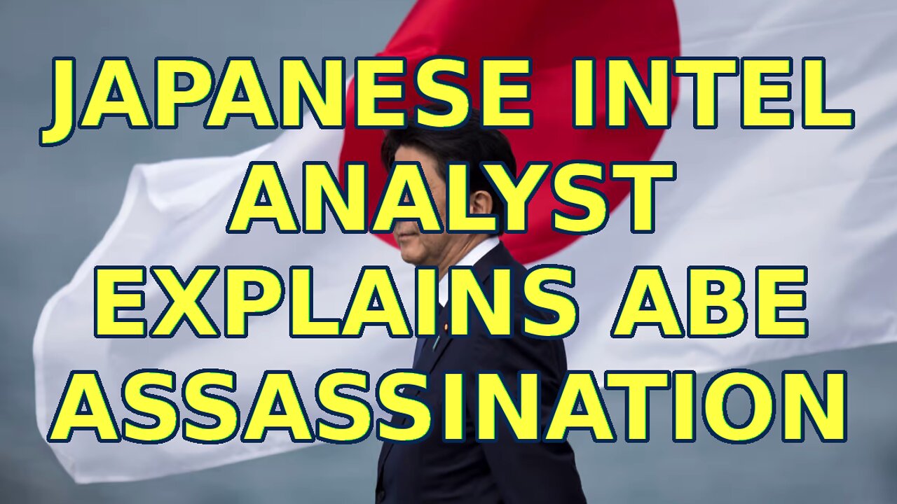 Japanese Intel Analyst Explains Abe Assassination | SIQA 2022-07-08