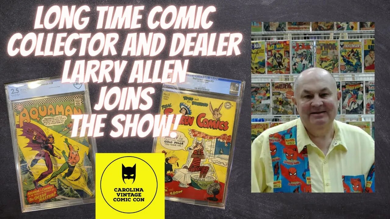 Larry Allen-comic book collector, dealer, and show promoter joins the DNA Show!