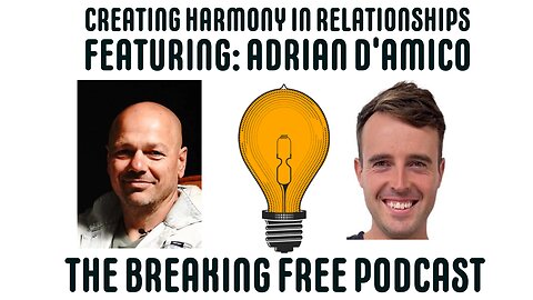 Creating Harmony In Relationships. Featuring Adrian D'Amico.