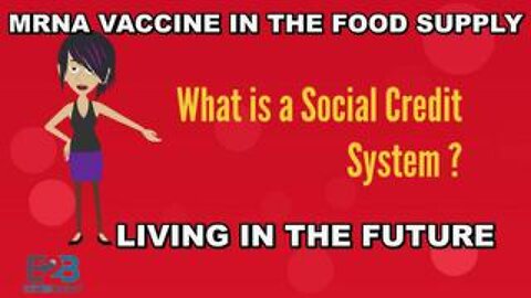 The Vaccine Is in the Food Supply - Living in the Future under the Social Credit System